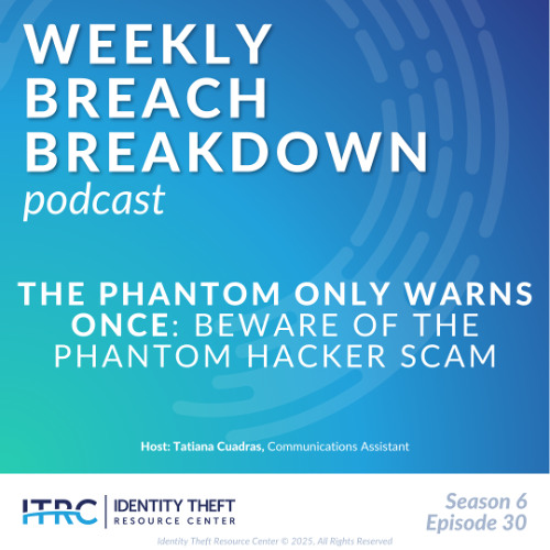 The Weekly Breach Breakdown Podcast: The Phantom Only Warns Once – The Phantom Hacker Scam - S6E30