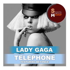 Lady Gaga Ft. Beyoncé - Telephone (Soulful Mashup)