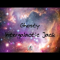 GHOSTY - INTERGALACTIC JACK (FREE DOWNLOAD)