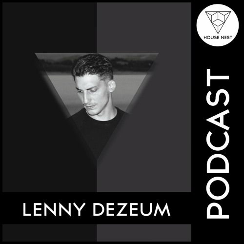 House Nest Podcast 2021 By Lenny Dezeum