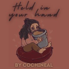 Held In Your Hand