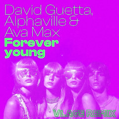 Alphaville Ava Max David Guetta - Forever Young (Vlage Remix)