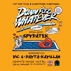 Spydatek Live - Down For Whatever 4.28.24