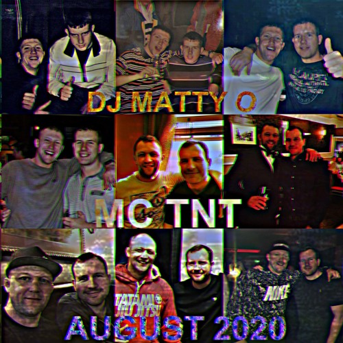 DJ Matty O - MC TNT - 8th August 2020