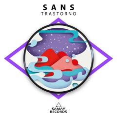 Sans - Trastorno (SAMAY RECORDS)