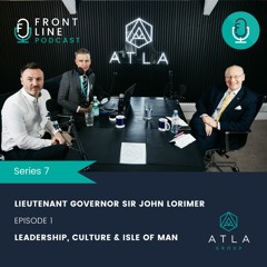 S7 E1 | Lieutenant Governor Sir John Lorimer | Leadership, Culture and Isle of Man Life