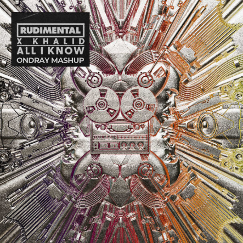 Rudimental, Khalid vs Rivas, Emma LX - All I Know Strangers (Ondray Extended Mashup)