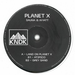 Premiere: A1 - Sauna & Wyatt - Land on Planet X [KNDK001]
