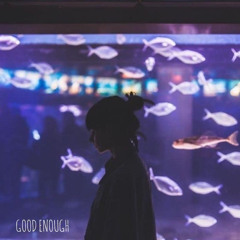 Good Enough (ft. YY!)