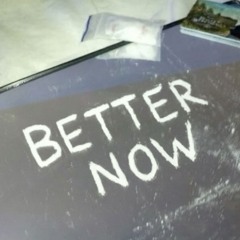 Better Now (ft. Marz Aquarius)