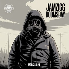 Jamzigg - Doomsday (MCRCLL024) [INFERNAL SOUNDS PREMIERE]