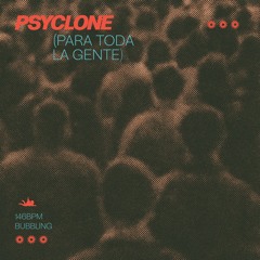 PSYCLONE (Para Toda La Gente)