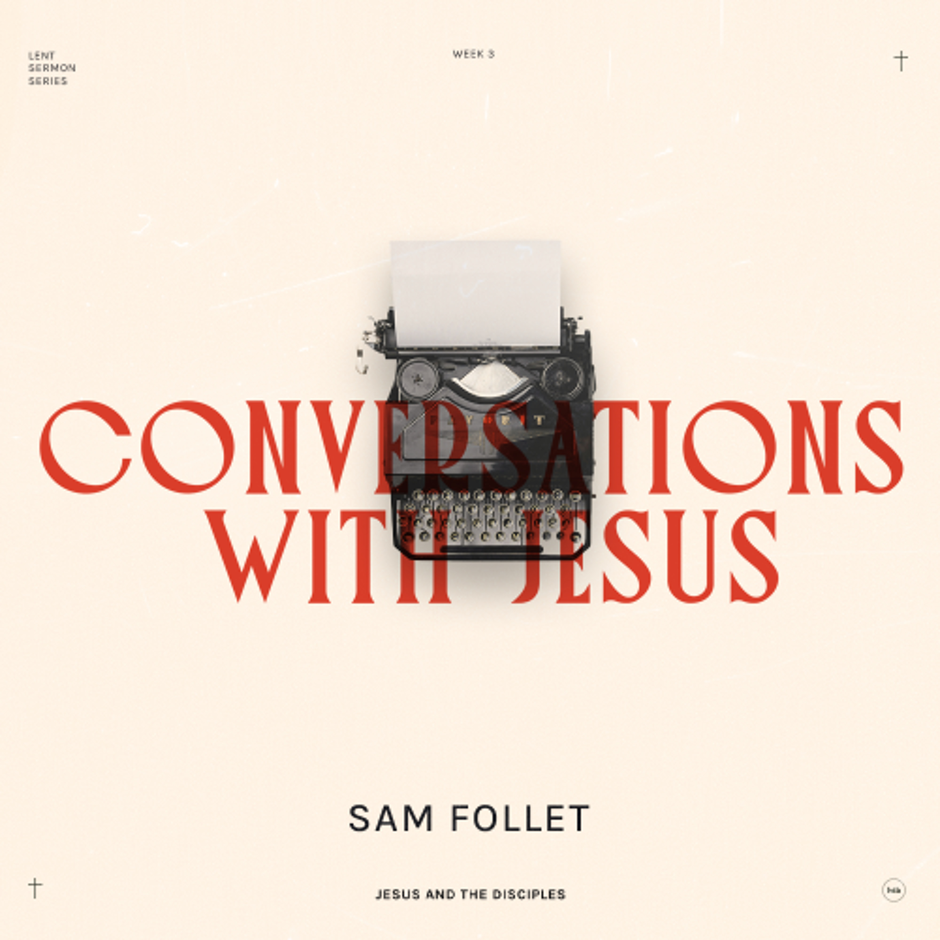 Conversations with Jesus: Jesus and the Disciples | Sam Follet | HTB Livestream episode artwork