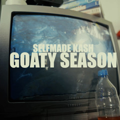 Selfmade Kash - Goaty Season 🔥