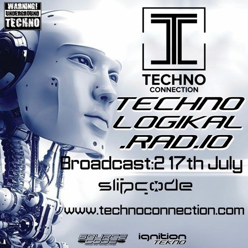 Technologikal Rad.io Broadcast:2 - Techno Connection 17-07-21