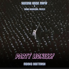 Swedish House Mafia X Tomas Bisquierra, Freenzy - Party Lioness (MDISKO BootMash)