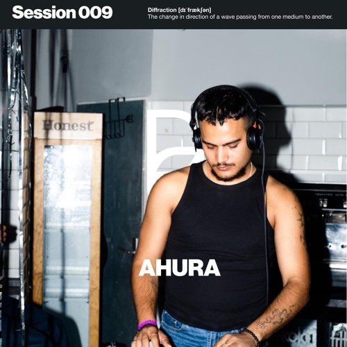Diffraction Session 009 – AHURA