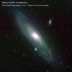 Electra OK presents - Ethereal Progression, Vol. 1: Return to Andromeda