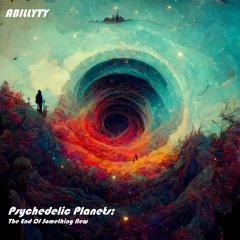 Psychedelic Planets 10 - The End Of Something New