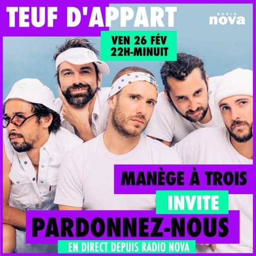 Radio Nova - Manège à trois invite Pardonnez-Nous