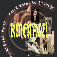 KMENACE! - GET HIT! (prod. EGGACION)