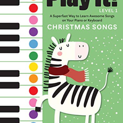 [ACCESS] PDF 📮 Play It! Christmas Songs: A Superfast Way to Learn Awesome Songs on Y