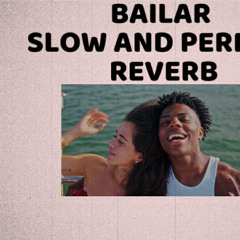 IShowSpeed - Bailar (Slowed and Reverb)