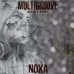 NoXa at Multigroove Rebirth Rave