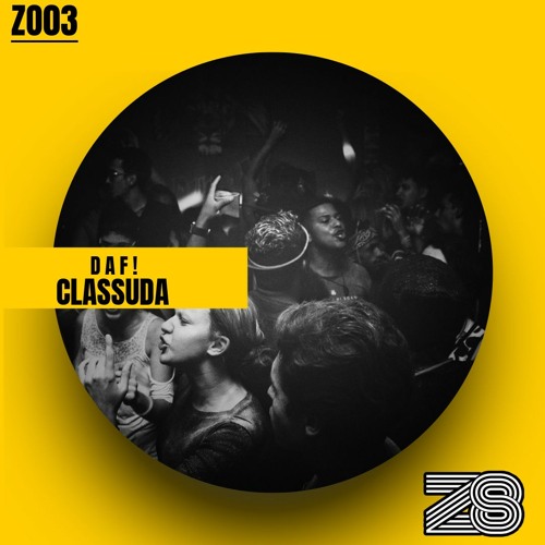[ZO03] DAF! - CLASSUDA (ORIGINAL MIX)