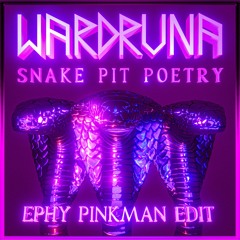 Wardruna - Snake Pit Poetry (Ephy Pinkman Edit) (FREE DL)