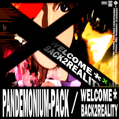 #PANDEMONIUMPACK - WELCOME*BACK2REALITY / FT. @FENKA @JAI.NEEN @MH @CHENPOL & @DEEJAYSAMMY