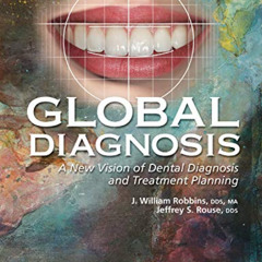 [Access] PDF 💛 Global Diagnosis: A New Vision of Dental Diagnosis and Treatment Plan