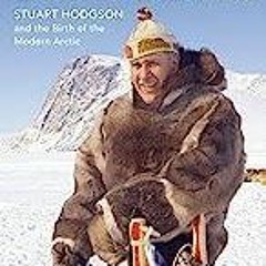 PDF book Umingmak: Stuart Hodgson and the Birth of the Modern Arctic