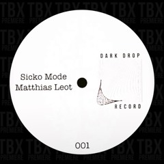 Premiere: Matthias Leot - Sicko Mode [Dark Drop Record]