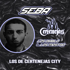 SEBA // LOS DE CERTENEJAS CITY (CERTENEJAS RECXRDS)