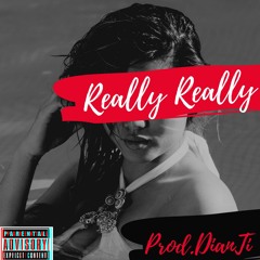 REALLY REALLY Prod.DianaTi
