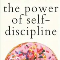 Stream⚡️DOWNLOAD❤️ The Power of Self-Discipline: 5-Minute Exercises to Build Self-Control, Good Habi
