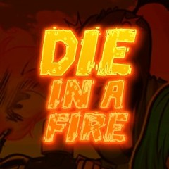 Die In A Fire Remix