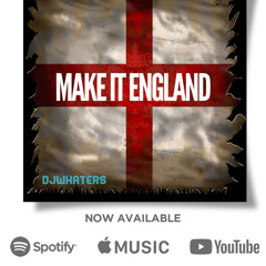 Make It England DJWhaters.wav