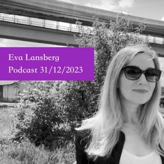 Eva Lansberg - Podcast 31.12.2023 (Download)