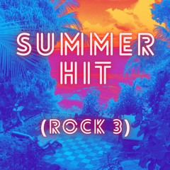 Summer Hit (Rock 3)