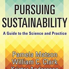 [PDF] Read Pursuing Sustainability: A Guide to the Science and Practice by  Pamela Matson,William C.