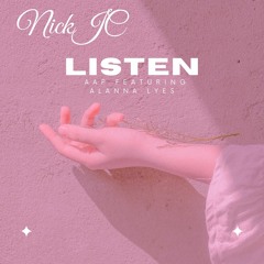 NickJC Listen AAP featuring Alanna Lyes