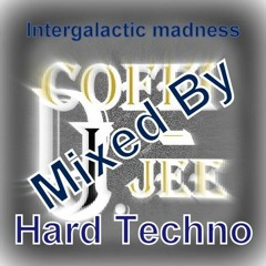 Intergalactic Madness - Mixed By'Dj.Coffi - Jee'