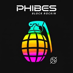 Phibes - Block Rockin (FREE DL)