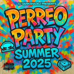 PERREO PARTY SUMMER 2025 - DJ DARKSHADEZ (KAROL G, BAD BUNNY, FEID, BLESSD, RAUW)