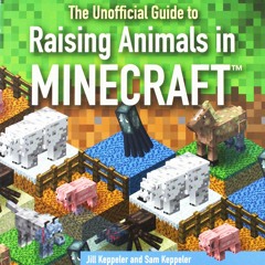 ⚡ PDF ⚡ The Unofficial Guide to Raising Animals in Minecraft (STEM Pro