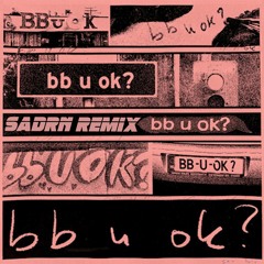 San Holo - bb u ok? (Sadrn Remix)