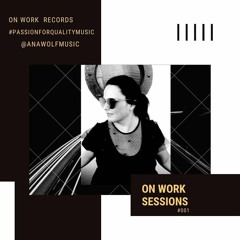 Ana Wolf - On Work Sessions