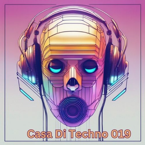 Casa Di Techno 019 - Fresh Raw Techno House Underground Music